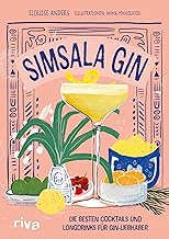 Simsala Gin: Die besten Cocktails und Longdrinks für Gin-Liebhaber | 70 Rezepte zum Selbermixen …