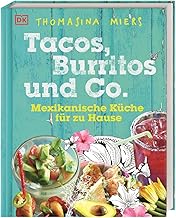 Tacos, Burritos und Co.: Mexikanische Küche für zu Hause